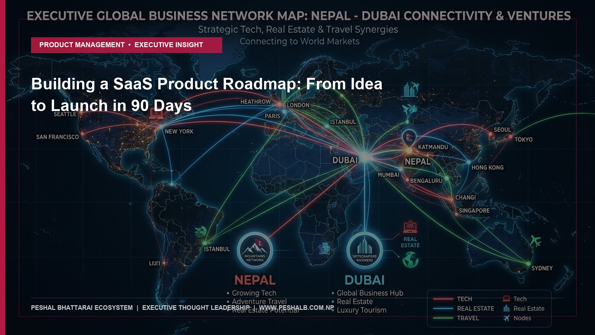 Building a SaaS Product Roadmap: From Idea to Launch in 90 Days - Peshal Bhattarai Executive Thought Leadership